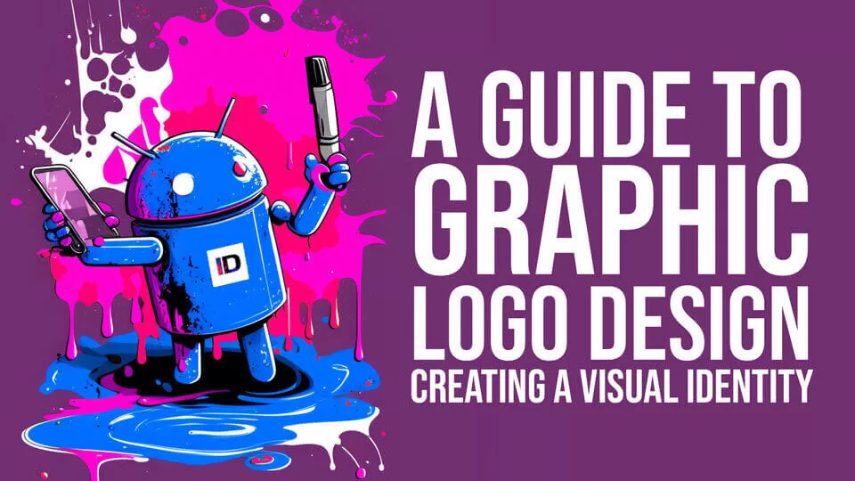 Guide To Graphic Logo Design Creating a Visual Brand Identity