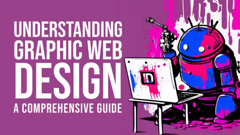 Understanding Graphic Web Design A Comprehensive Guide